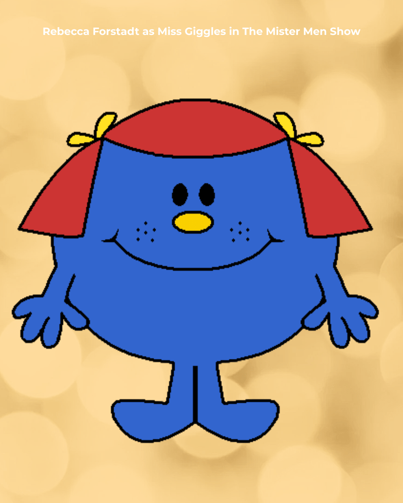 Rebecca Forstadt as Miss Giggles in The Mr. Men Show.