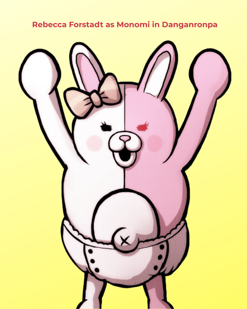 Rebecca Forstadt as Monomi/Usami in Danganronpa.
